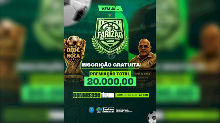 Prefeitura de Santana do Acaraú anuncia a 2ª Copa Farizão com premiação de R$ 20 mil